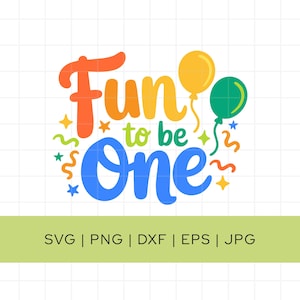 May include: A colorful graphic with the words "Fun to be One" in orange, yellow, green, and blue. The design includes balloons, stars, and confetti. Below the text are the file formats: SVG, PNG, DXF, EPS, and JPG.