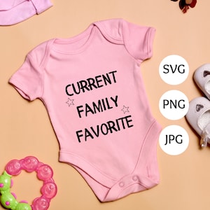 Huidige familie favoriete SVG PNG JPG Clipart Baby Cute Craft Gift Quote Cricut Cut File Sticker Verjaardag Kerst Familie Grafische Diy Grappig