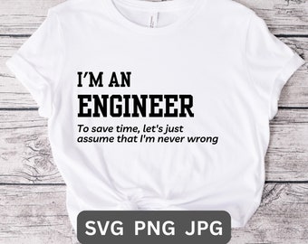 Engineer SVG PNG Engineer  Shirt Gift Engineer T-shirt Funny Engineer Gift for Boss T-Shirt Engineer Workplace Funny Shirt T-Shirt Quote