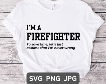 Firefighter SVG PNG Firefighter Shirt Gift Firefighter T-shirt Funny Firefighter Gift for Boss T-Shirt Firefighter Workplace Funny Quote