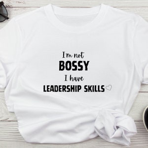 Funny Bossy Shirt Gift Not Bossy T-shirt Funny Leadership Gift for Boss T-Shirt Bossy Workplace Funny Shirt T-Shirt Bossy Unisex Cotton Tee
