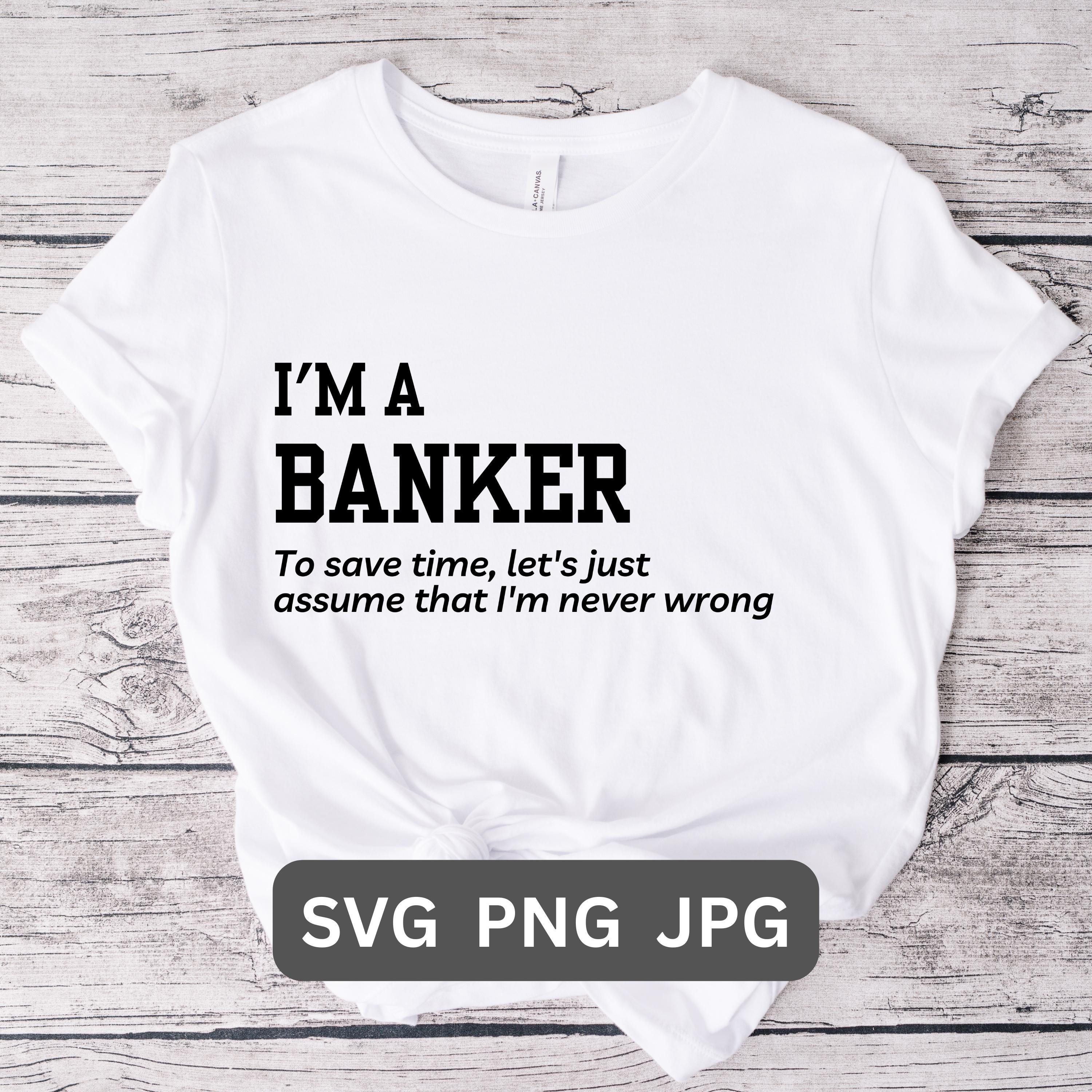 Banker SVG PNG Banker Shirt Gift Banker T-shirt Funny Banker Gift for ...
