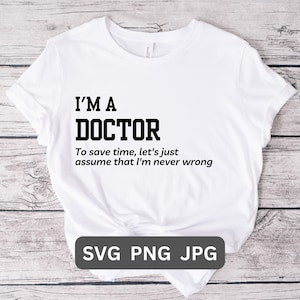 Doctor SVG PNG Doctor Shirt Gift Doctor T-shirt Funny Doctor Gift for Boss T-Shirt Doctor Workplace Funny Shirt T-Shirt Doctor Quote Wall