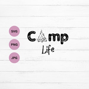 Camp Life SVG PNG JPG Clipart Camping Craft Gift Quote Cricut Cut File Adesivo Aniversário Natal Ao Ar Livre Gráfico Diy Holiday Camp Fire