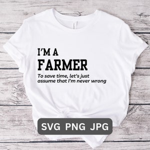 Farmer SVG PNG Farmer Shirt Gift Farmer T-shirt Funny Farmer Gift for Boss T-Shirt Farmer Workplace Funny Shirt T-Shirt Farmer Quote Funny