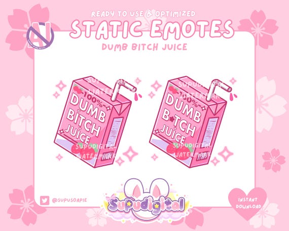 Funny Twitch Emote Meme Dumb B*tch Juice Emote | Discord Sticker Youtube GIF Kick Emoji