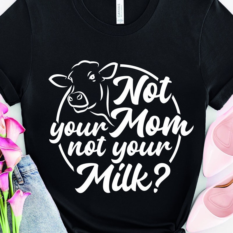 Not Your Mom Not Your Milk - Etsy