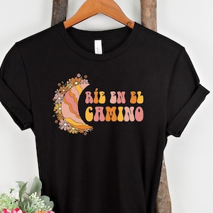 Rie En El Camino Spanish Tee Shirt, Camiseta Espanol, Funny Espanol Unisex T-Shirt, Funny Spanish Shirt, Mexican Shirt,Cute Latina Tee
