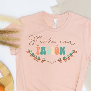 Hazlo Con Pasion Spanish Tee Shirt, Camiseta Espanol, Funny Espanol Unisex T-Shirt, Funny Spanish Shirt, Mexican Shirt,Cute Latina Tee