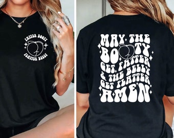Fatter Booty Matter Belly May The Booty Get Fatter The Belly Get Flatter Amen TShirt, Comfort Colors®, Workout Motivation Shirt, Lifting Tee