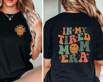 In My Tired Mom Era Shirt, Comfort Colors® Shirts, New Mom Shirt, Gift For Mom, Retro Tees With Sayings, Gift For New Mom Tees, Smiley Face