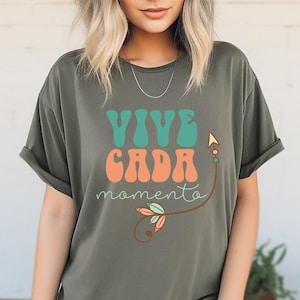Vive Cada Momento Spanish Tee Shirt, Camiseta Espanol, Funny Espanol Unisex T-Shirt, Funny Spanish Shirt, Mexican Shirt,Cute Latina Tee