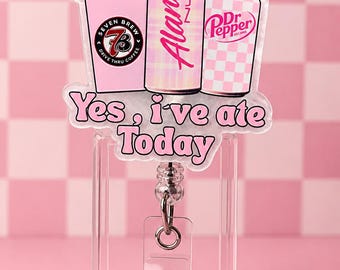 Yes I’ve Ate Today Badge Reel, Alani Badge Reel, 7 Brew Badge Reel, Dr. Pepper Badge Reel