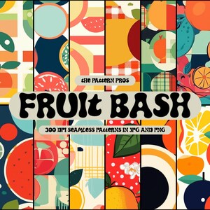 Könnte beinhalten: Eine digitale Collage aus bunten Fruchtmustern. Die Muster zeigen verschiedene Früchte wie Orangen, Zitronen, Wassermelonen und Granatäpfel. Der Text "Fruit Bash" befindet sich in der Mitte des Bildes, darunter der Text "300 DPI Seamless Patterns in JPG and PNG".
