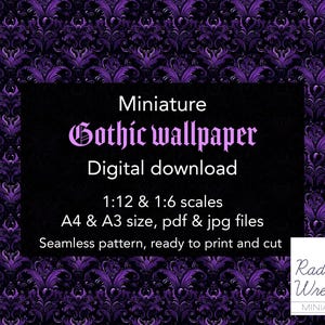 May include: A digital download of a gothic wallpaper pattern in purple and black. The pattern is seamless and comes in 1:12 and 1:6 scales, in A4 and A3 sizes, and in PDF and JPG formats. The text "Miniature Gothic wallpaper Digital download 1:12 & 1:6 scales A4 & A3 size, pdf & jpg files Seamless pattern, ready to print and cut Rad Wren's MINIATURES" is included in the image.