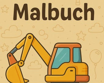 May include: A children's colouring book with a yellow excavator illustration. The cover features the text "KINDERSPIELZEUGE Malbuch" and "50 Motive" on a light brown background with cartoon clouds, stars, and a balloon.