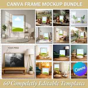 May include: A collection of 12 mockups of framed art prints in various interior settings. The image includes the text "CANVA FRAME MOCKUP BUNDLE" and "60 Completely Editable Templates". Each frame displays a landscape scene.