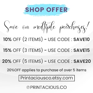 May include: A graphic with a blue and white background with the text "SHOP OFFER" in a blue box. The text "Save on multiple purchases!" is written in cursive. The text "10% OFF (2 ITEMS) - USE CODE: SAVE10" is written in black. The text "15% OFF (3 ITEMS) - USE CODE: SAVE15" is written in black. The text "20% OFF (5 ITEMS) - USE CODE: SAVE20" is written in black. The text "20%OFF applies to purchase of over 5 items" is written in black. The text "Printaciousco.etsy.com" is written in black. The text "@PRINTACIOUS.CO" is written in black.