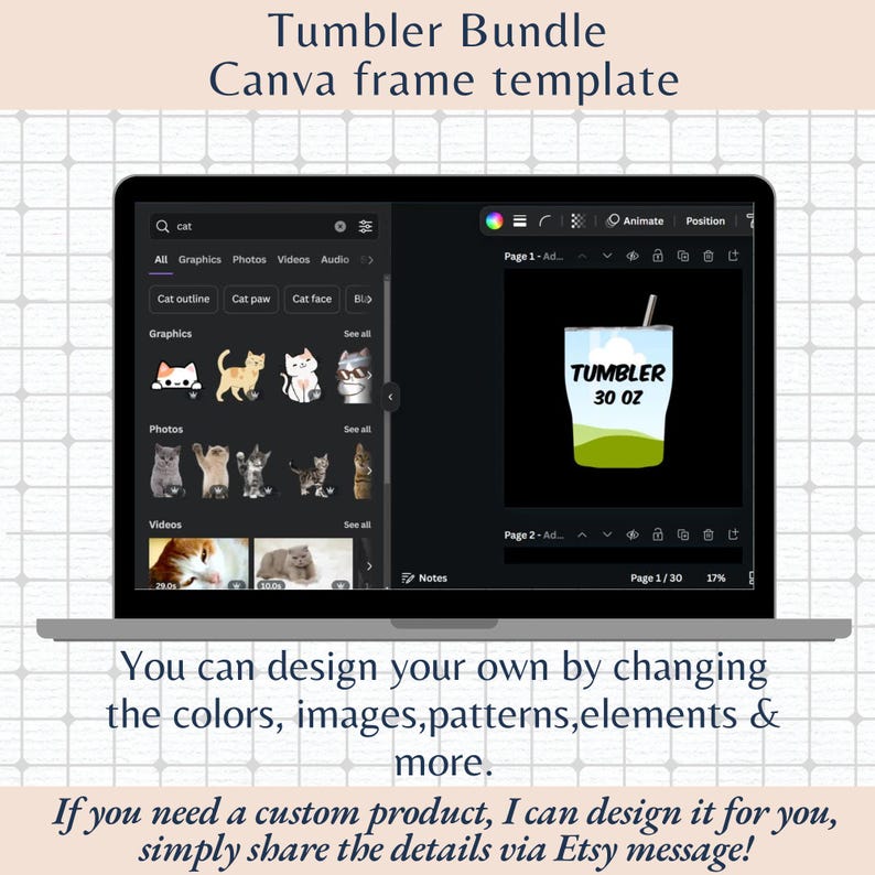 May include: A laptop screen displaying a Canva design template for a 30 oz tumbler. The template features a green and white tumbler with the text "TUMBLER 30 OZ". The image is accompanied by text that reads "You can design your own by changing the colors, images, patterns, elements & more. If you need a custom product, I can design it for you, simply share the details via Etsy message!"