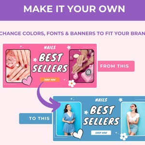 May include: A digital graphic template showing a transformation from a pink banner with nail art photos to a blue banner with portrait photos. The text reads MAKE IT YOUR OWN, CHANGE COLORS, FONTS & BANNERS TO FIT YOUR BRAND, NAILS, BEST SELLERS, SHOP NOW, FROM THIS, and TO THIS.