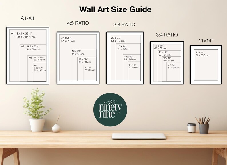 May include: Wall art size guide with dimensions in inches and centimeters. Includes A1-A4, 4:5, 2:3, 3:4 ratios, and 11x14 inch sizes. The image features framed examples and a logo for "The Ninety Nine".