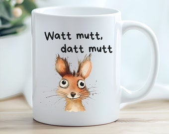 Taza con texto: Watt mutt, datt mutt, sabiduría del norte de Alemania, actitud ante la vida, taza de bajo alemán