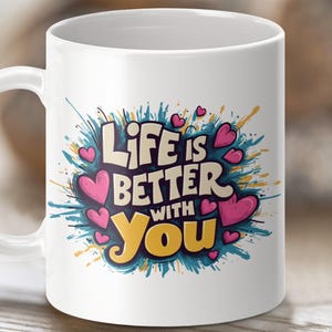 Life is Better with You Mug Wrap, Sublimation Designs, 11oz & 15oz Couples Mug, Love Mug, Pink Hearts, I Love You Mug, Digital Download