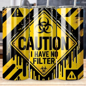 Caution No Filter 20oz Tumbler Wrap Sublimation Design (Digital Download)