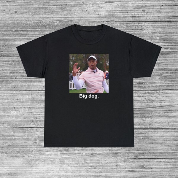 Tiger Woods Big Dog Unisex Humor Camiseta S-5XL, Regalo divertido Meme Camisa de broma de golf, Ropa para beber fiesta universitaria, Único para él chicos papá