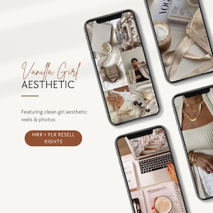 May include: Aesthetic digital product featuring a collage of images on smartphones. The text "Vanilla Girl AESTHETIC" is displayed, along with "Featuring clean girl aesthetic reels & photos" and "MRR + PLR RESELL RIGHTS". The images showcase lifestyle and fashion themes.