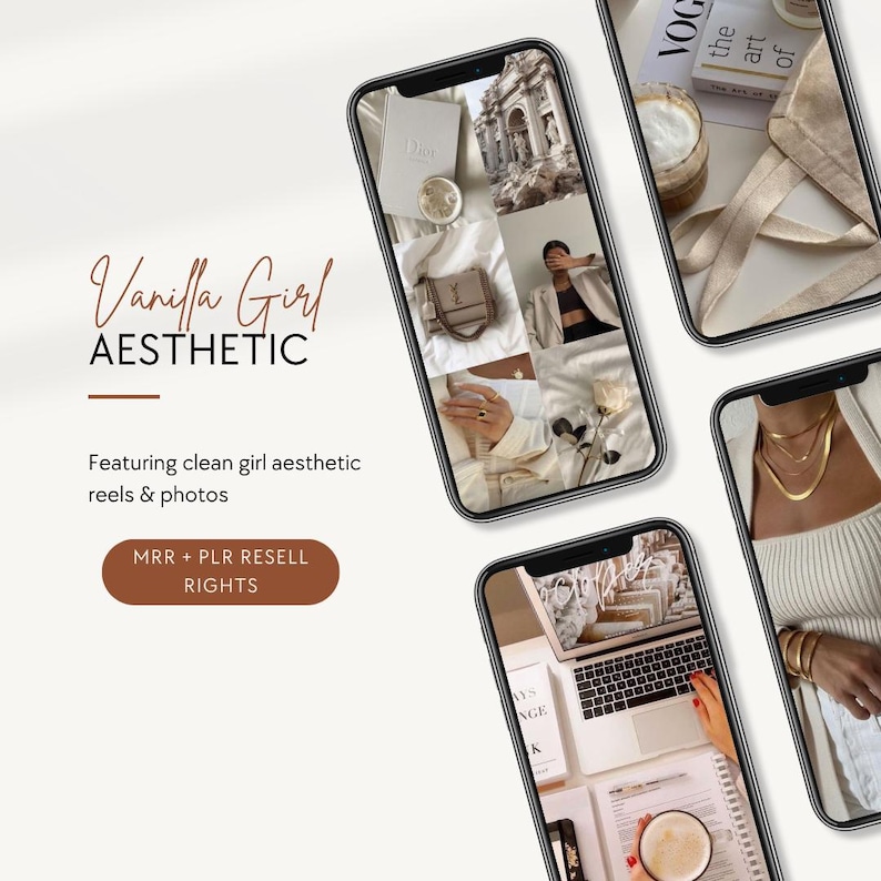 May include: Aesthetic digital product featuring a collage of images on smartphones. The text "Vanilla Girl AESTHETIC" is displayed, along with "Featuring clean girl aesthetic reels & photos" and "MRR + PLR RESELL RIGHTS". The images showcase lifestyle and fashion themes.