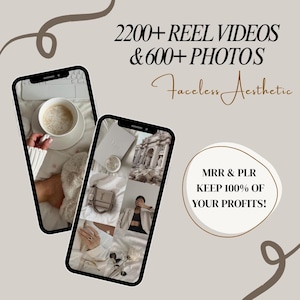 May include: Two smartphones display aesthetic images and text. One shows a coffee cup and keyboard, the other a collage of photos. Text includes "2200+ REEL VIDEOS & 600+ PHOTOS" and "Faceless Aesthetic." A circular graphic states "MRR & PLR KEEP 100% OF YOUR PROFITS!"