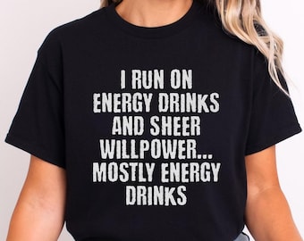 Retro Energy Drink Shirt, Caffeine Addict Gifts, Gifts for Gamers and Extreme Sports Enthusiasts, Funny Meme Shirt, I Run on Energy Drinks
