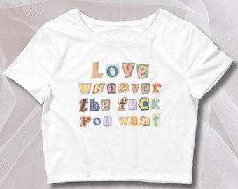 Pride Crop Top - Love Whoever The F You Want, Queer Crop Top, Pride Month Shirt, Subtle Bi Pride Shirt, LGBT Gay Pride Month Gift, Pride Top