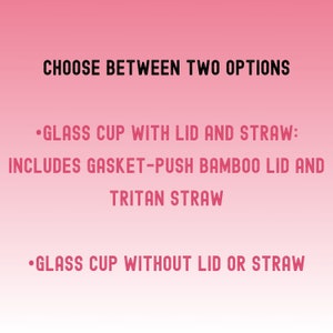 Text on a pink gradient background reads "CHOOSE BETWEEN TWO OPTIONS." The options are a glass cup with lid and straw, including a bamboo lid and Tritan straw, or a glass cup without a lid or straw.