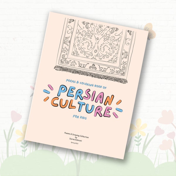 Poems & Coloring Book of Persian Culture for Kids | Educational Activity Book | Nowruz, Farsi, Haftseen, Yalda Night, Persian Food, and more