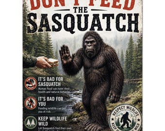 Wandbild „Füttere den Sasquatch nicht“, Originaldruck aus unserer Bigfoot-Kollektion