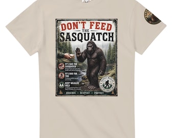„Füttere den Sasquatch nicht“-T-Shirt – Schweres Baumwoll-Camping-T-Shirt mit Grafik