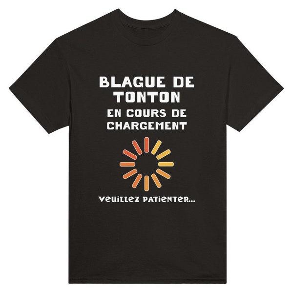 T-shirt Humour Cadeau - Blague de Tonton Cours de Chargement