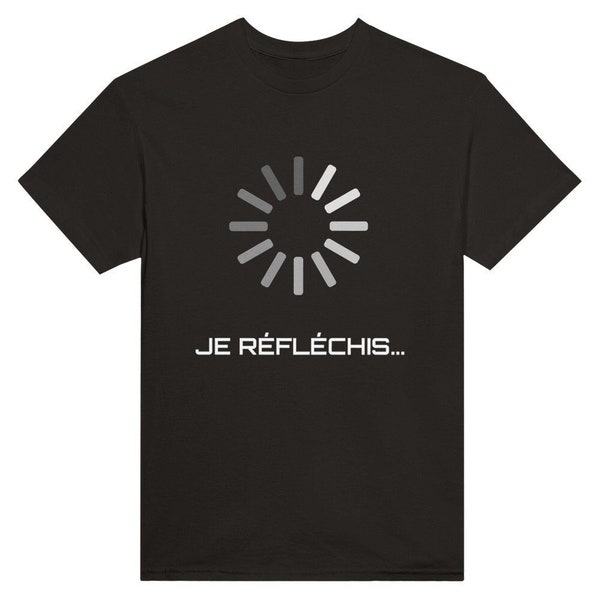 T-shirt Humour - Je réfléchis