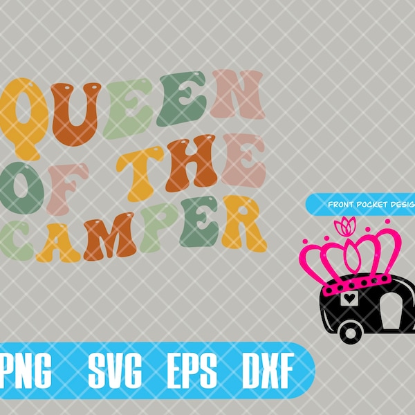 Queen Of The Camper svg eps dxf png cutting files for silhouette cameo cricut, Camping, Camper, RV, Cabin, Funny, Outdoors, Men Women