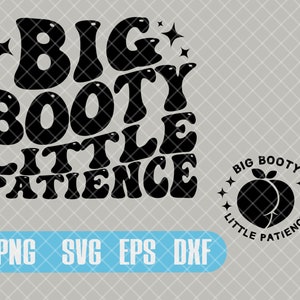 Big Booty Little Patience