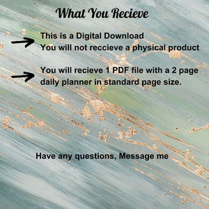 May include: A digital download image with text that says "What You Receive" and explains that the product is a digital download, not a physical product. The text also says that the download includes a 1 PDF file with a 2 page daily planner in standard page size. The image has a blue and green background with gold accents.