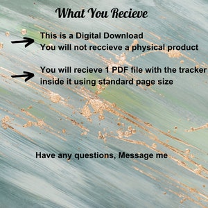 May include: Text on a blue and green background with gold accents. The text reads: "What You Recieve This is a Digital Download You will not receive a physical product You will receive 1 PDF file with the tracker inside it using standard page size Have any questions, Message me"