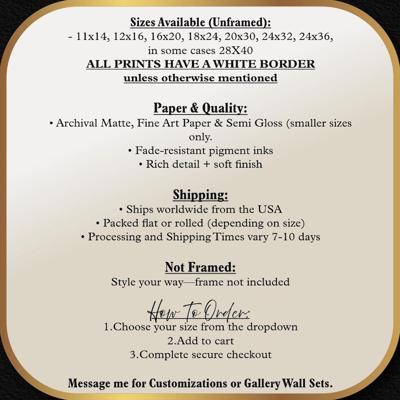 May include: Informational text on a cream-colored background with a gold border. The text lists available sizes, paper quality, and shipping details. It also includes instructions on how to order and a message for customizations.
