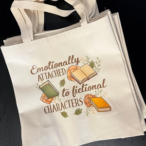 Emotionally Attached to Fictional Characters Canvas Tote Bag
