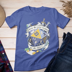 DND Hur vill du göra detta? T-shirt, dnd kritisk roll, dnd-presenter, tärningsset, DM-present, DM-verktyg