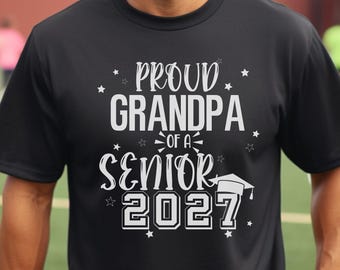 Senior Grandpa Class of 2027 Tee, Grandson or Grand daughter Fan Gift Gpa Shirt, Highschool Number One Fan, Senior Papa
