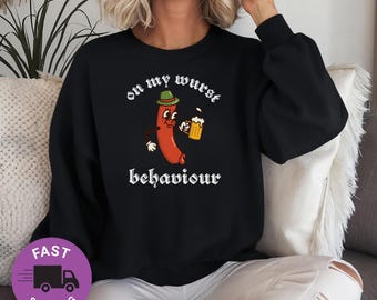 Funny Oktoberfest Sweatshirt: Wurst Behavior Sausage Beer Graphic
