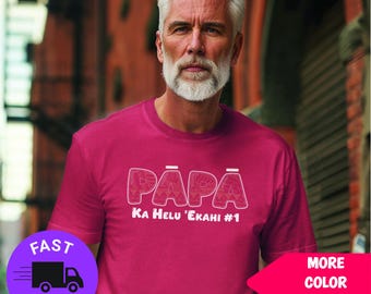 Papa Ka Helu Ekahi TShirt | Hawaiian Fathers Day Shirt for Dad | Local Island Style Gift | Aloha Papa Tee | Hawaiian Dad Shirt